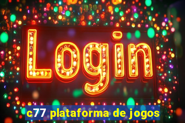 c77 plataforma de jogos